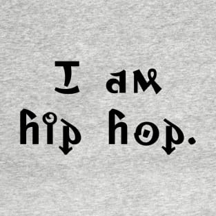 I am hip hop T-Shirt